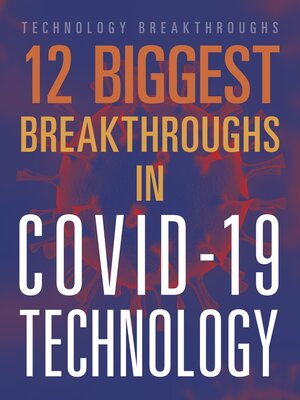 cover image of 12 Biggest Breakthroughs in COVID-19 Technology